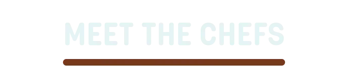 Meet the Chefs