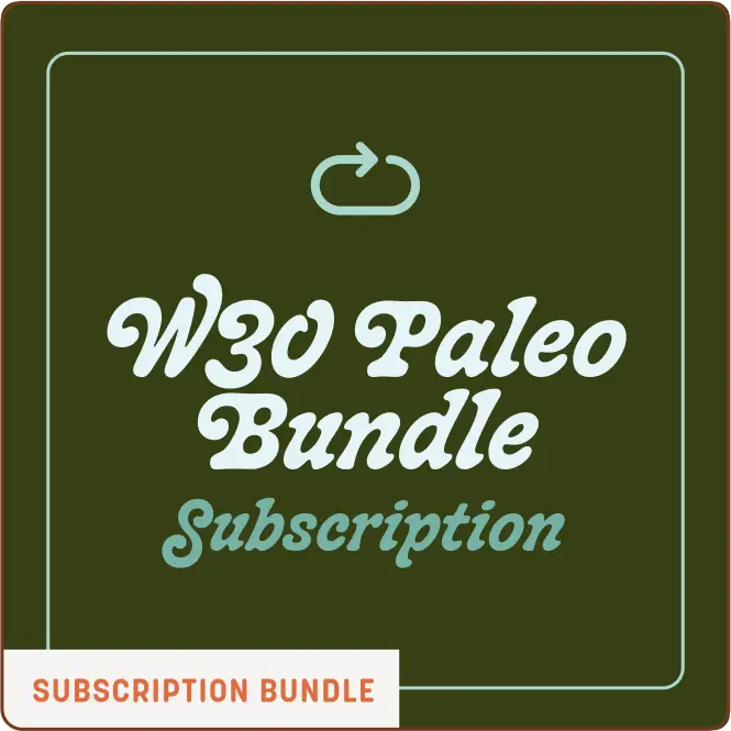 W30 Paleo Subscription Bundle